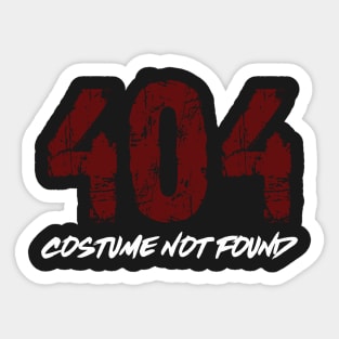 Error 404 Costume Not Found - Funny Halloween T-sh Sticker